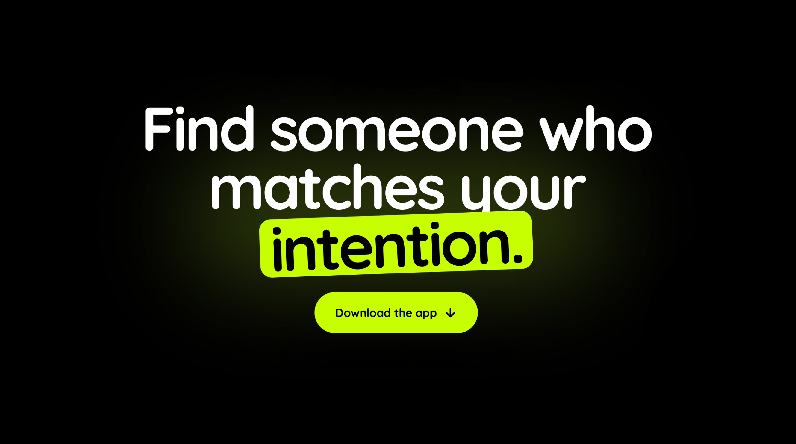 Find someone who matches your intention